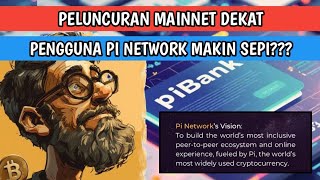 PELUNCURAN MAINNET PI NETWORK SEMAKIN DEKAT PARA PENGGUNA MAKIN SEPI  PI NETWORK HARI INI [upl. by Donnamarie]