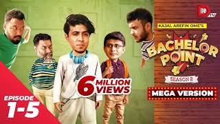 Bachelor Point  Season 2  MEGA VERSION  EP 1 5  Kajal Arefin Ome  Dhruba Tv Drama Serial [upl. by Combs]