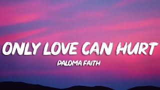 Paloma Faith  Only Love Can Hurt Like This Lyrics [upl. by Marlo926]