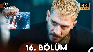 Üç Kuruş 16 Bölüm 4K [upl. by Torey]