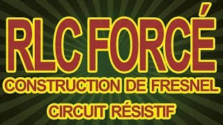 construction de fresnel circuit résistif RLC forcé [upl. by Ahsienom]