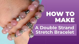 How to Make a Double Strand Stretch Bracelet [upl. by Adnawyek611]