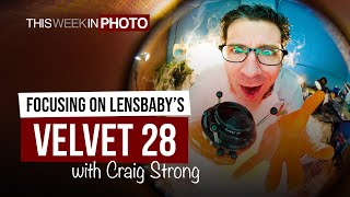 quotFocusingquot on Lensbabys VELVET 28  with Craig Strong [upl. by Meeka]