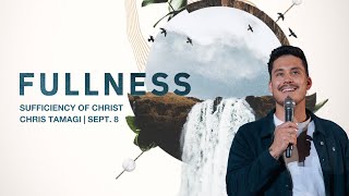 Sept 29 2024  Fullness Sufficiency of Christ  Chris Tamagi [upl. by Ellingston]