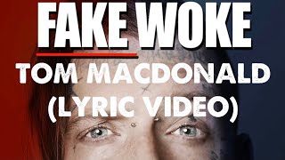 FAKE WOKE  Tom MacDonald Lyric video Tom MacDonald lyrics [upl. by Cattima597]