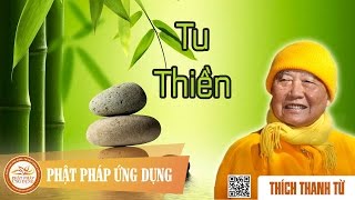 Tu Thiền  Thầy Thích Thanh Từ thuyết pháp [upl. by Hsemin780]