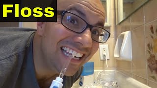 How To Use A Waterpik To Floss Your TeethTutorial [upl. by Iadrahc]