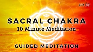 10 Minute Sacral Chakra Meditation [upl. by Reseta]