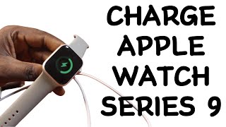 How to Charge Apple Watch Series 9 [upl. by Delahk109]