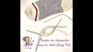 Tuto Tricot  Tricoter des chaussettes avec les Addi Crazy Trio [upl. by Jairia]