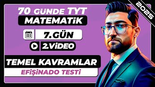 Temel Kavramlar  Efişinado Testi2  7Gün  2Video  70 Günde TYT Matematik Kampı  2025 [upl. by Yuji688]