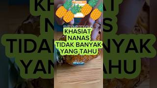 Khasiat dan Manfaat buah nanas bagi kesehatan tubuh kita buah khasiatbuah nanas [upl. by Jary]