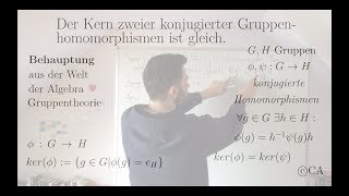 Kern konjugierter Homomorphismen ist gleich  Beweis Algebra Gruppentheorie [upl. by Manya981]