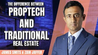 The Difference Between PropTech amp Traditional Real Estate  James Smits amp Zain Jaffer [upl. by Akimat983]