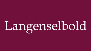 How to Pronounce Langenselbold Correctly in German [upl. by Dickens]