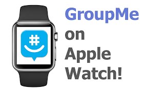 How to get GroupMe on Apple Watch 2019 [upl. by Rolfston]