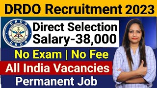 DRDO Recruitment 2023  Direct Selection  No Exam amp No Fee  Freshers Eligible Latest Jobs Vacancy [upl. by Hayn351]