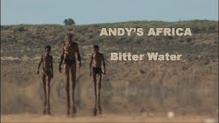 BITTER WATER  ANDYS AFRICA  EPISODE 1 [upl. by Odab]