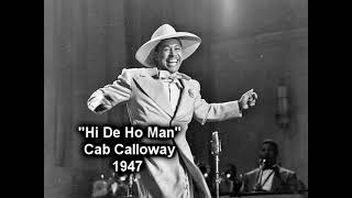 quotHi De Ho Man Thats Mequot Cab Calloway 1947 [upl. by Pepin]