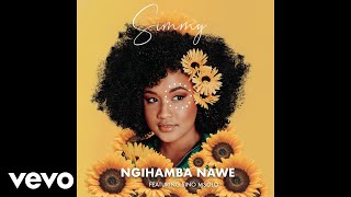 Simmy  Ngihamba Nawe ft Sino Msolo [upl. by Ylelhsa]