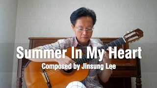 Summer In My Heart  Jinsung Lee Classical Guitar Fingerstyle [upl. by Ahsla954]