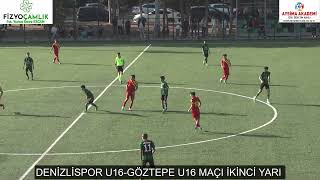 DENİZLİSPOR U16 GÖZTEPE U16 MAÇI İKİNCİ YARI [upl. by Crist]