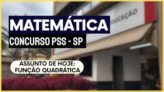 CONCURSO PSS DO ESTADO DE SP  Função Quadrática  Curso de Matemática P Professores [upl. by Eidnil505]