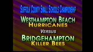 Bridgehampton vs Westhampton 1998 BCD Small School Suffolk County Championship [upl. by Maxy]