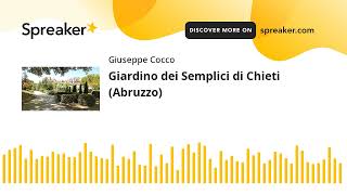 Giardino dei Semplici di Chieti Abruzzo creato con Spreaker [upl. by Franek817]