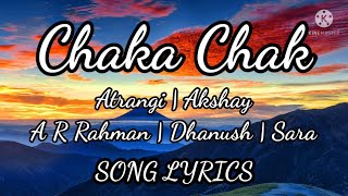 chaka chak song lyrics  Atrangi Re  Dhanush  bollywood new songs  romantic new songs  new songs [upl. by Egiarc585]