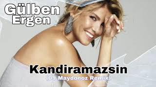 Gülben Ergen  Kandiramazsin DJ Maydonoz Remix [upl. by Leirol]