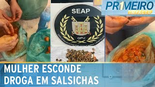 Haxixe na salsicha mulher é presa com drogas em presídio  Primeiro Impacto 240924 [upl. by Uot]