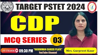 CDP Most Expected MCQ Class 3  Target PSTET 2024 Exam  Mrs Gurpreet Kaur [upl. by Ydniahs393]