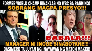 BREAKING CASIMERO INAYAWAN NG MATCHMAKER WBC BINAKLAS SA RANKING FORMER CHAMP MANAGER GALIT [upl. by Neimad152]