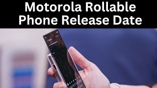 Motorola Rollable Phone Release Date Specs Price and Features [upl. by Ackerley]