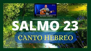 🌟 SALMO 23 Canto Hebreo 💚 El Señor es mi pastor Mizmor le David  Fonética y Trad Español Port Eng [upl. by Leary910]