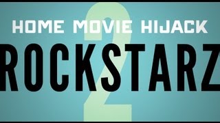 Home Movie Hijack Rockstarz 2 [upl. by Peg743]