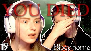 HAVING A MENTAL BREAKDOWN Nightmare Frontier  Bloodborne Playthrough  Part 19Blind Playthrough [upl. by Hoshi]