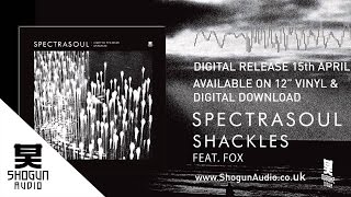 SpectraSoul  Shackles ft Fox [upl. by Leeland]