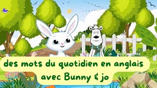 des mots du quotidien en anglais avec Bunny amp Jo [upl. by Pasahow]