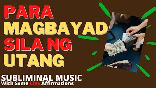 PAMPASWERTE SA PERA  Para Magbayad Sila Ng Utang Sa Iyo  Tagalog Subliminal Music [upl. by Yboc]