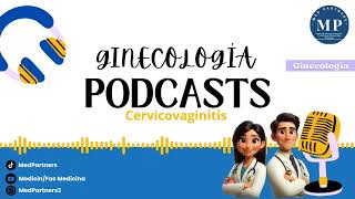 GINECOLOGÍA CERVICOVAGINITIS  podcast [upl. by Nibuz]