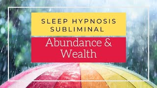 Sleep Hypnosis SUBLIMINAL for ABUNDANCE and WEALTH  Rain Down [upl. by Yllib786]