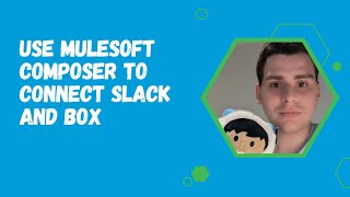 Use Mulesoft Composer to connect Slack and Box [upl. by Lehman]