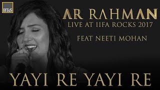 YAYI RE YAYI RE  A R Rahman Live at IIFA Rocks 2017 [upl. by Ynnhoj]