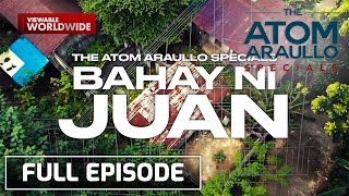 Bahay Ni Juan Full Episode  The Atom Araullo Specials [upl. by Melinde]