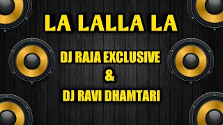 Dadiya Jhupat Aabe Wo La Lala La Lala Dj Ravi and Dj Raja Exclusive [upl. by Dash]