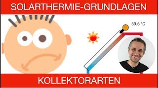 SOLARTHERMIEGRUNDLAGEN  Teil 1  KOLLEKTORARTEN [upl. by Whitcomb970]