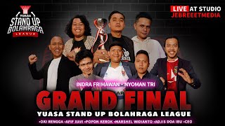 FINAL  Dan Pemenangnya Adalah Nyoman Nanda atau Indra Frimawan  Yuasa Stand Up Bolahraga League [upl. by Kalmick804]