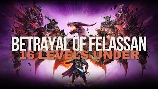 Defeating Betrayal of Felassan 16 levels Under [upl. by Ahsinotna]